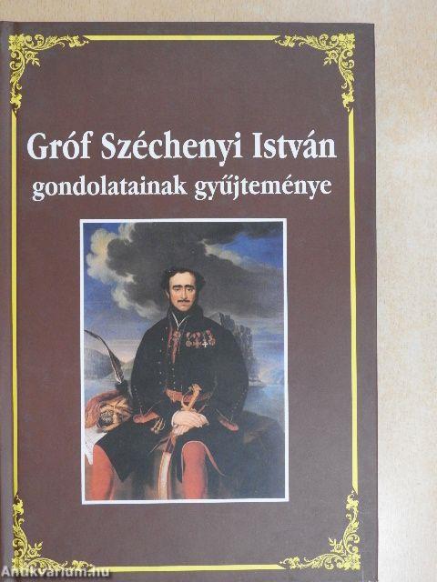 Gróf Széchenyi István gondolatainak gyűjteménye