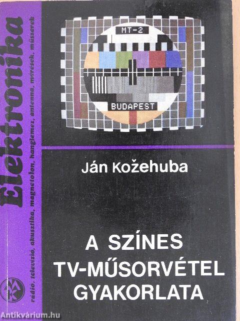 A színes TV-műsorvétel gyakorlata