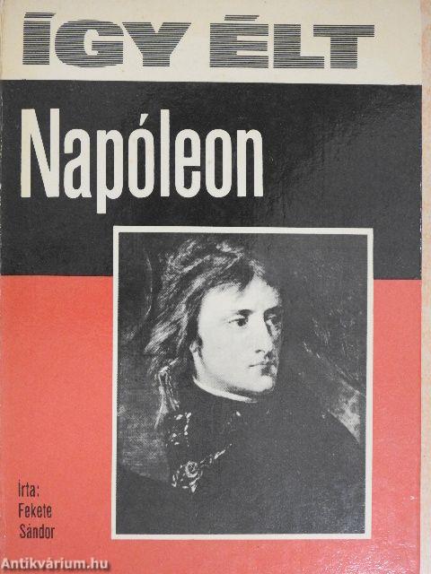 Így élt Napóleon