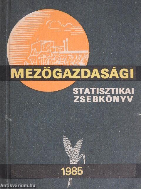 Mezőgazdasági Statisztikai Zsebkönyv 1985