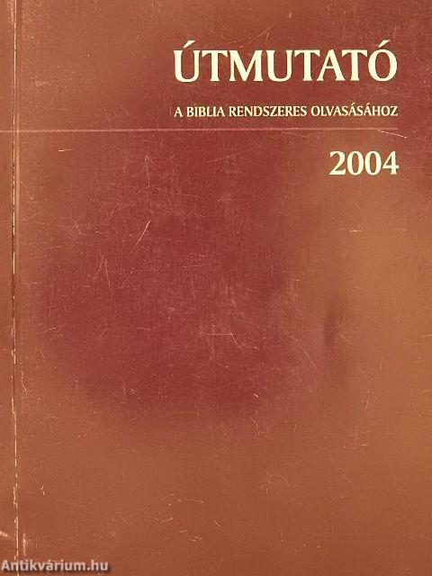 Útmutató a Biblia rendszeres olvasásához 2004