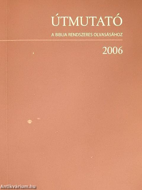 Útmutató a Biblia rendszeres olvasásához 2006