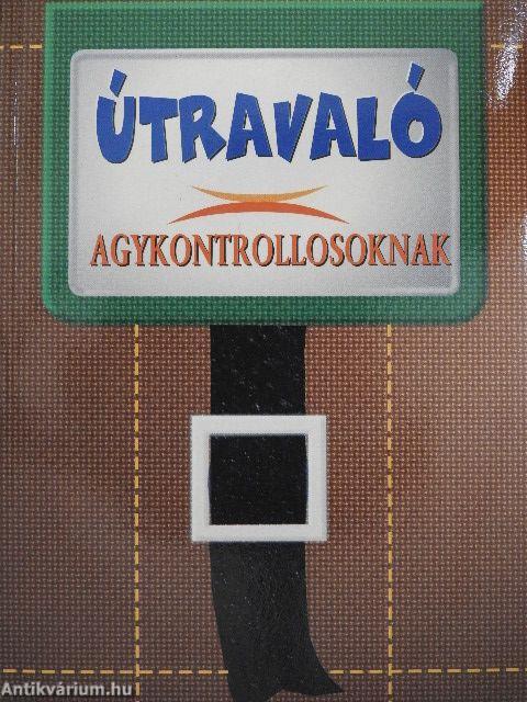 Útravaló agykontrollosoknak