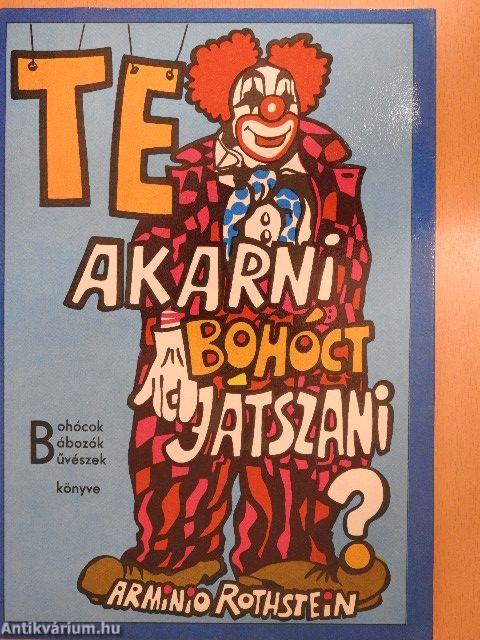 Te akarni bohóct játszani?