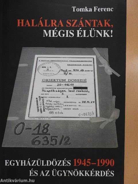 Halálra szántak, mégis élünk!