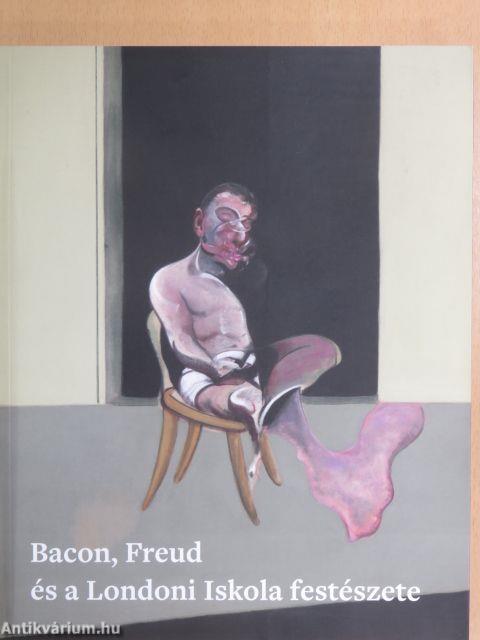 Bacon, Freud és a Londoni Iskola festészete