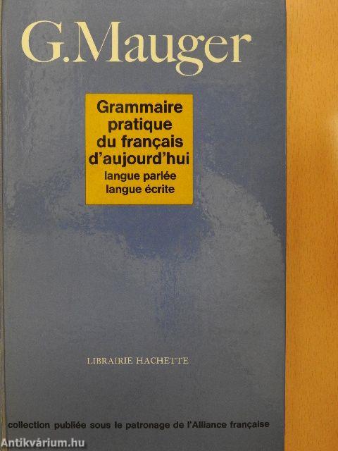 Grammaire pratique du francais d'aujourd'hui