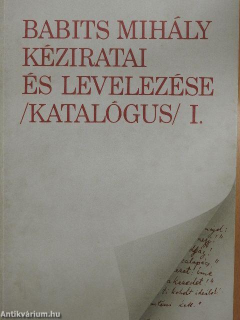 Babits Mihály kéziratai és levelezése /Katalógus/ I-IV.