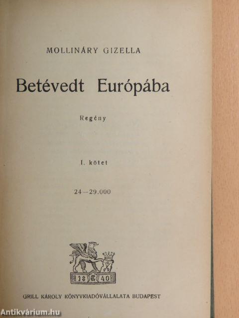 Betévedt Európába I-II.