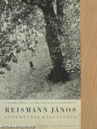 Reismann János fotóművész kiállítása 1965. augusztustól októberig