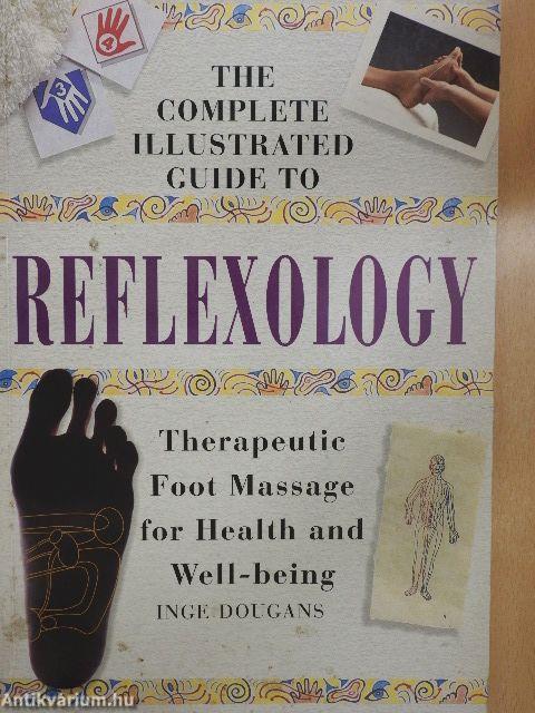 The Complete Illustrated Guide to Reflexology