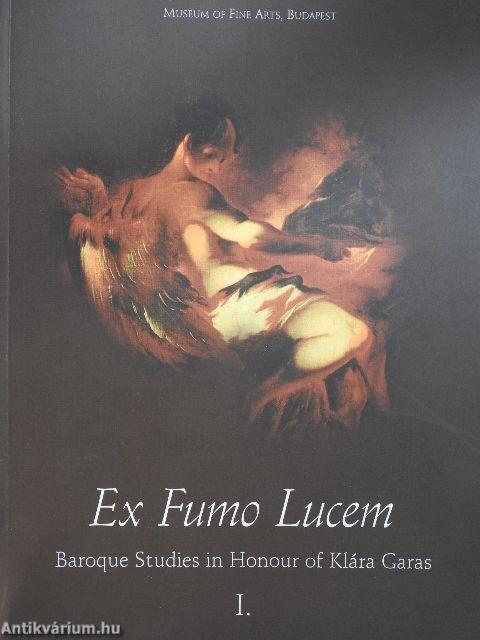 Ex Fumo Lucem I-II.