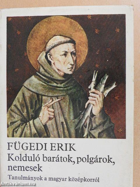 Kolduló barátok, polgárok, nemesek