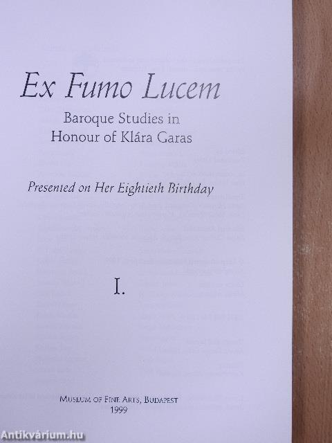 Ex Fumo Lucem I-II.