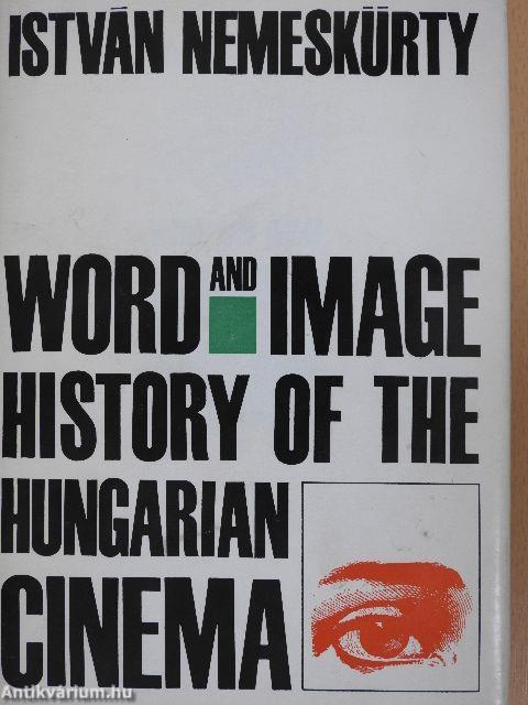 Word and Image History of the Hungarian Cinema