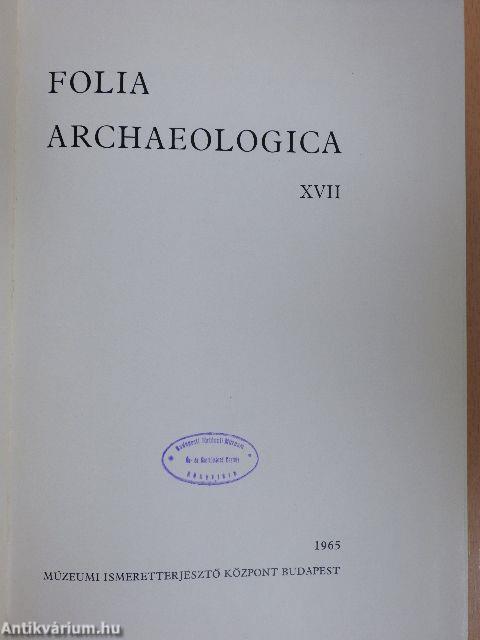 Folia Archaeologica XVII.