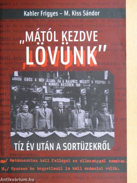 "Mától kezdve lövünk"