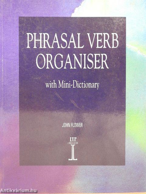 Phrasal Verb Organiser with Mini-Dictionary