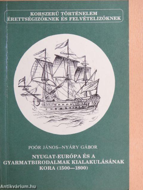 Nyugat-Európa és a gyarmatbirodalmak kialakulásának kora (1500-1800)