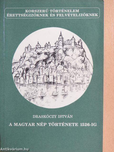 A magyar nép története 1526-ig