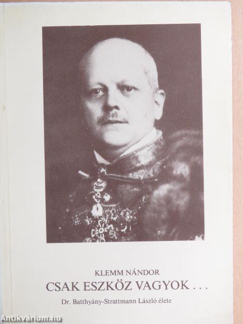 Csak eszköz vagyok...