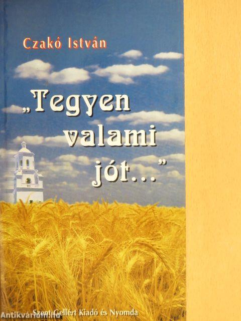 "Tegyen valami jót..."