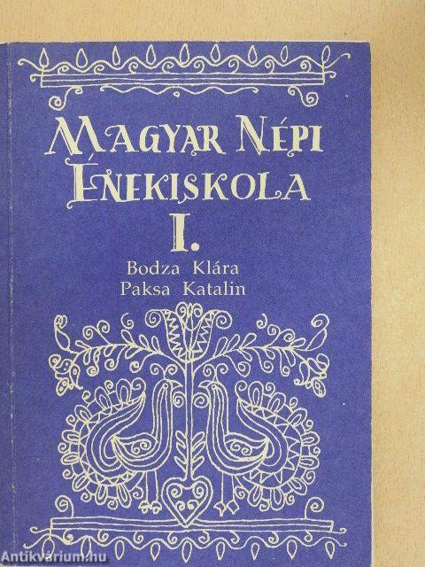 Magyar népi énekiskola I.