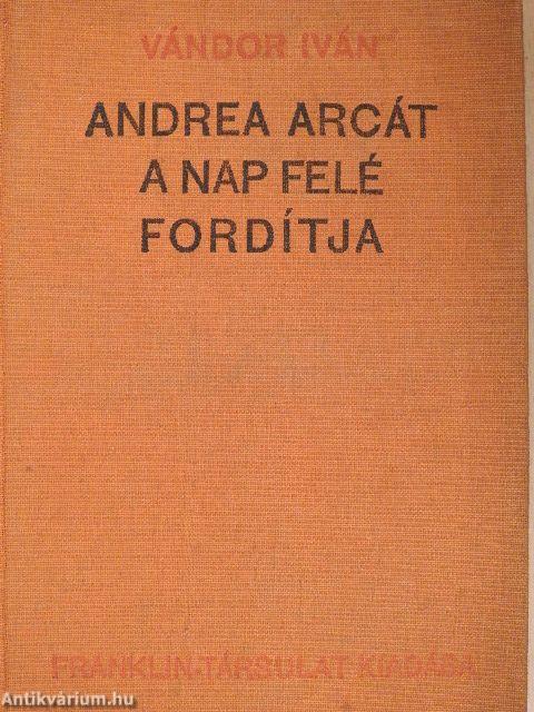 Andrea arcát a Nap felé fordítja