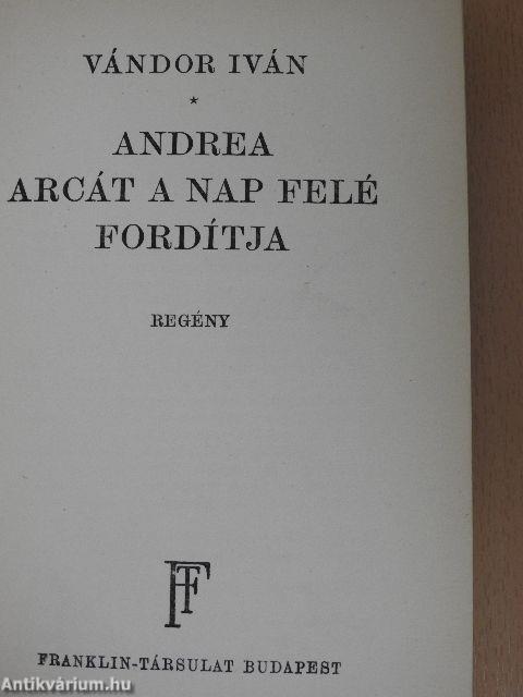 Andrea arcát a Nap felé fordítja