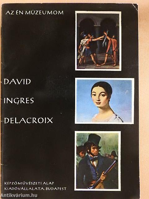 David, Ingres, Delacroix