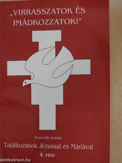 "Virrasszatok és imádkozzatok!"