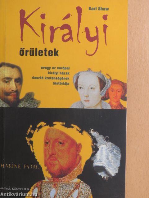 Királyi őrületek
