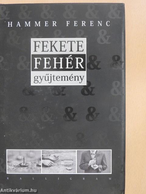 Fekete & fehér gyűjtemény (dedikált példány)