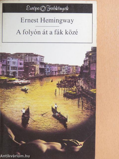 A folyón át a fák közé