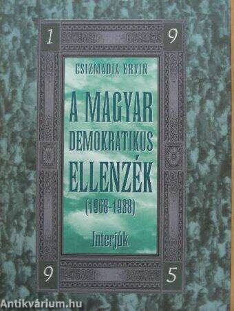 A magyar demokratikus ellenzék (1968-1988) - Interjúk