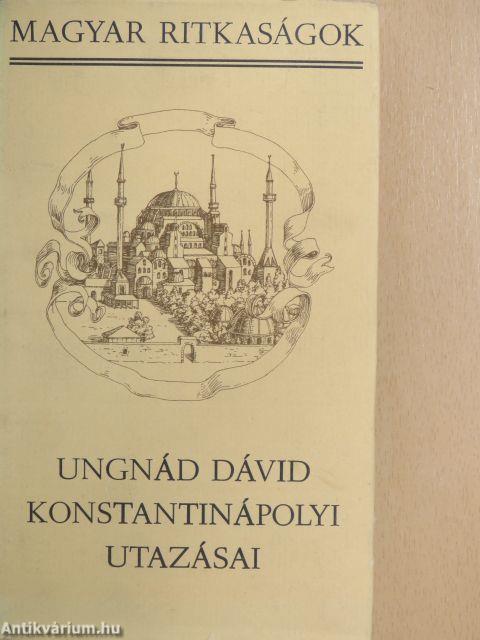 Ungnád Dávid konstantinápolyi utazásai