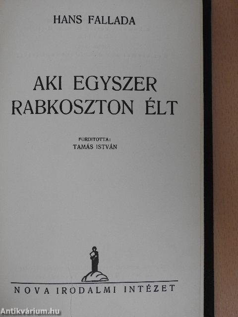 Aki egyszer rabkoszton élt