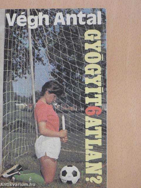 Gyógyít6atlan? (dedikált példány)