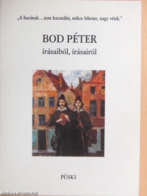 Bod Péter írásaiból, írásairól