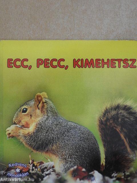 Ecc, pecc, kimehetsz