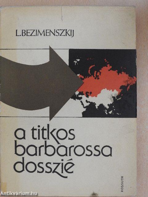 A titkos Barbarossa-dosszié