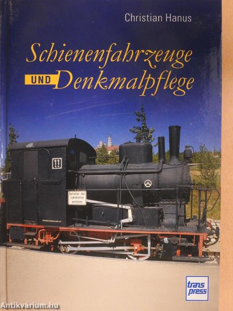 Schienenfahrzeuge und Denkmalpflege (dedikált példány)