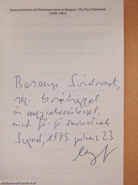 Democratization and Europeanization in Hungary: The First Parliament (dedikált példány)