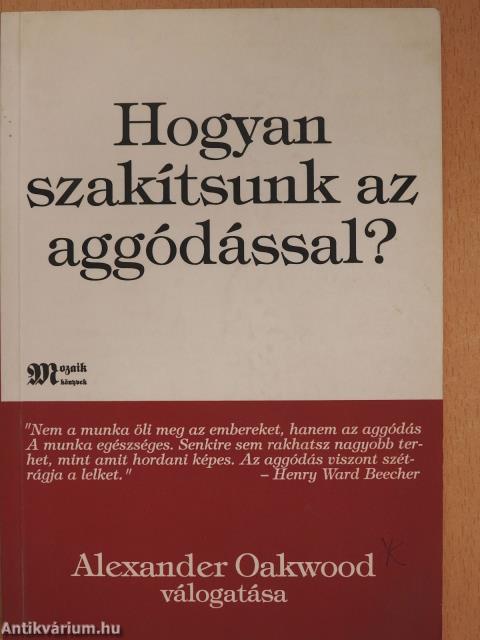 Hogyan szakítsunk az aggódással? (aláírt példány)