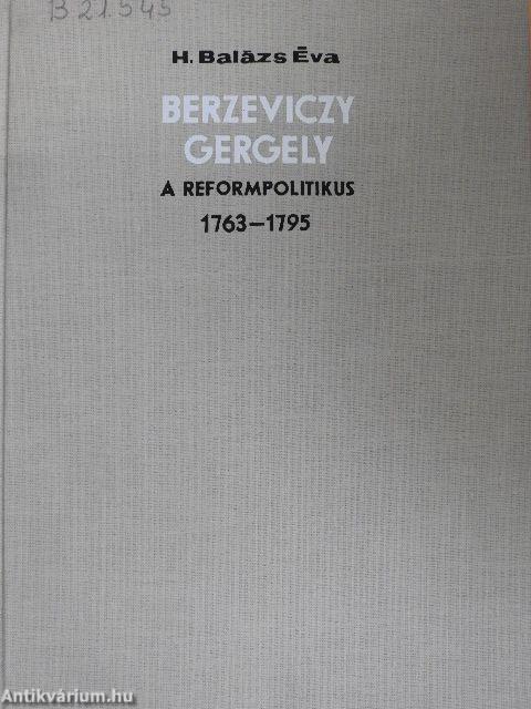 Berzeviczy Gergely, a reformpolitikus