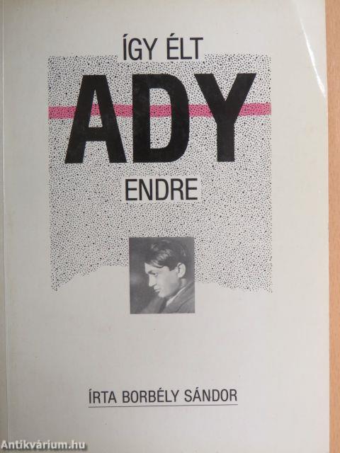 Így élt Ady Endre