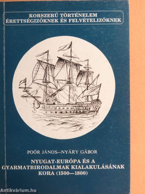 Nyugat-Európa és a gyarmatbirodalmak kialakulásának kora (1500-1800)