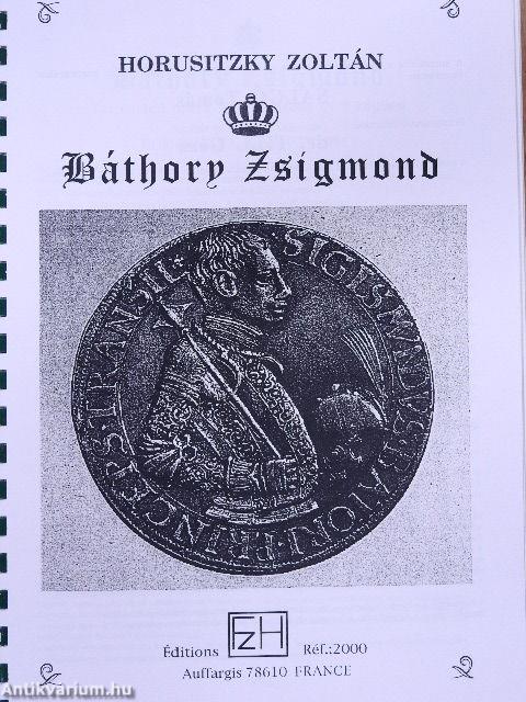 Horusitzky Zoltán: Báthory Zsigmond Op. 27 I-III. felvonás