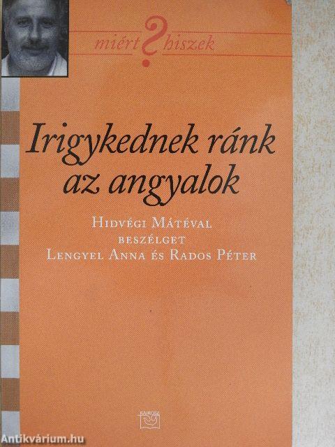 Irigykednek ránk az angyalok