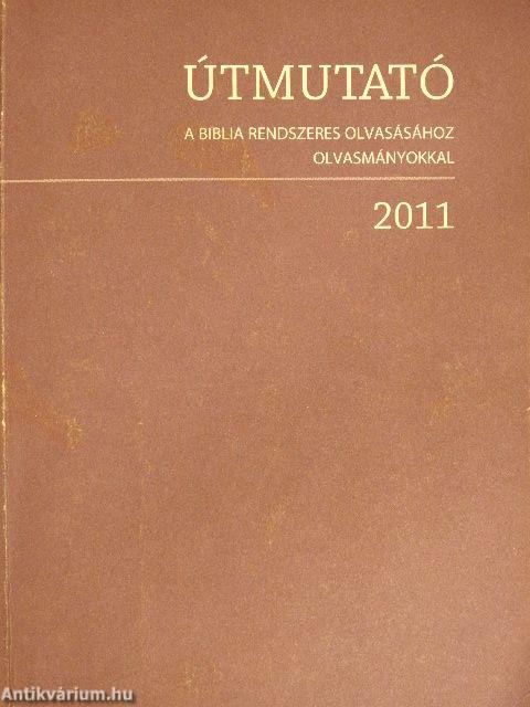 Útmutató a Biblia rendszeres olvasásához 2011